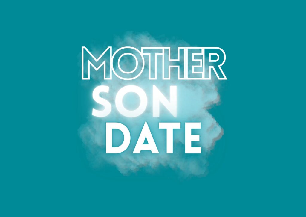 Mother Son Date